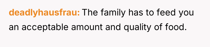 deadlyhausfrau The family has to feed you an acceptable amount...