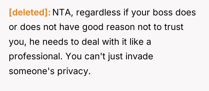 [deleted] NTA, regardless if your boss does or does not...