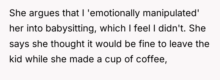 She argues that I 'emotionally manipulated' her into babysitting, which...