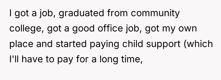 I got a job, graduated from community college, got a...