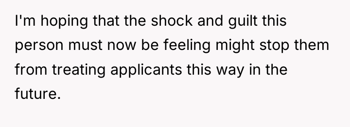 I'm hoping that the shock and guilt this person must...