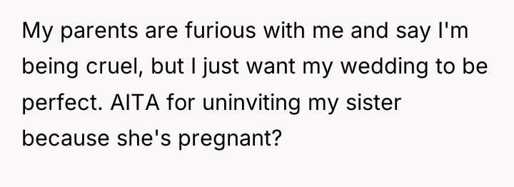 My parents are furious with me and say I'm being...