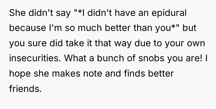 She didn't say "*I didn't have an epidural because I'm...