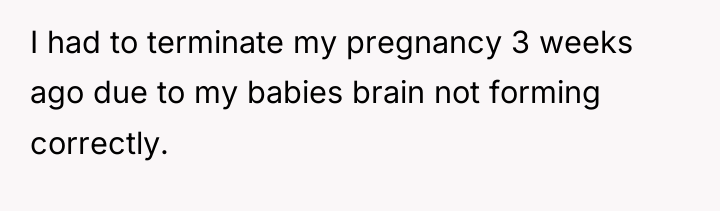 I had to terminate my pregnancy 3 weeks ago due...