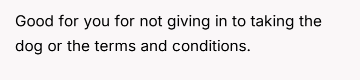 Good for you for not giving in to taking the...