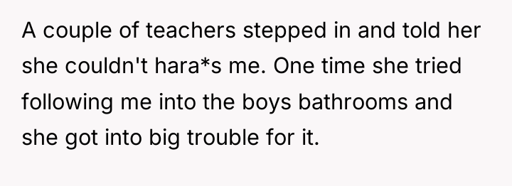 A couple of teachers stepped in and told her she...