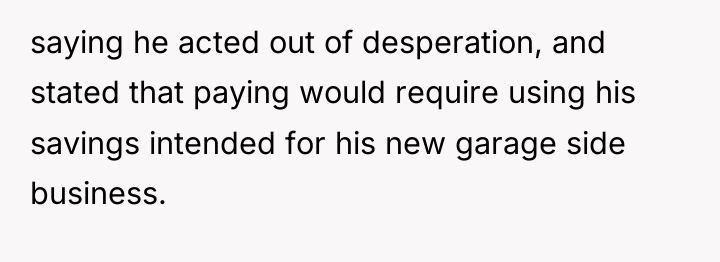 saying he acted out of desperation, and stated that paying...