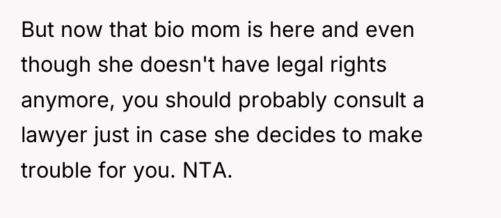 But now that bio mom is here and even though...
