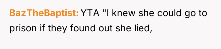 BazTheBaptist YTA "I knew she could go to prison if...