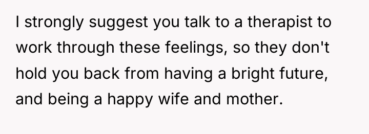 I strongly suggest you talk to a therapist to work...