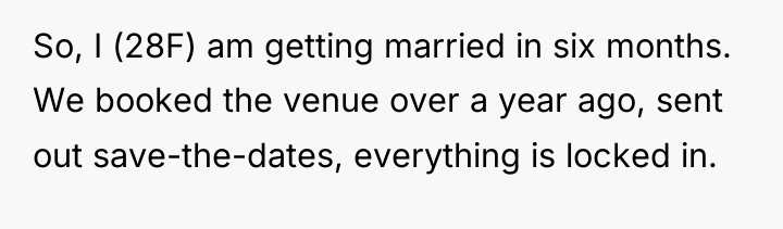 So, I (28F) am getting married in six months. We...