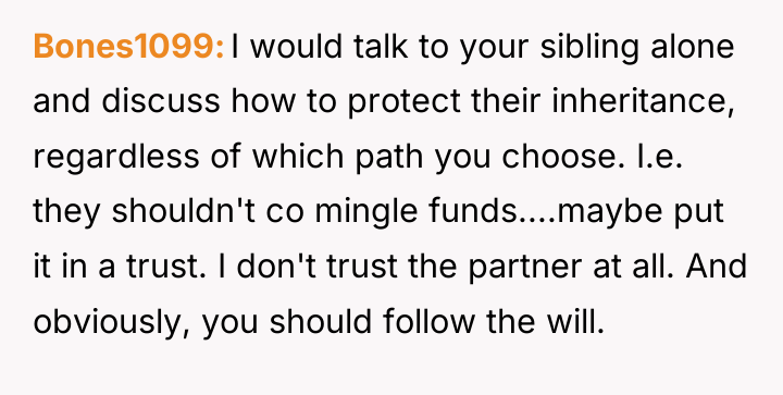 Bones1099 I would talk to your sibling alone and discuss...