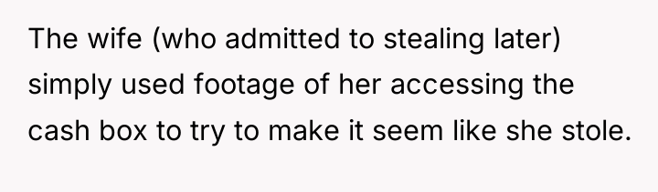 The wife (who admitted to stealing later) simply used footage...