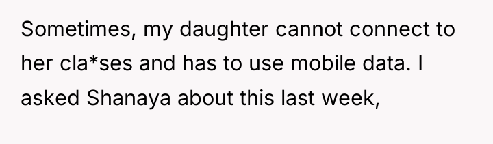 Sometimes, my daughter cannot connect to her cla*ses and has...