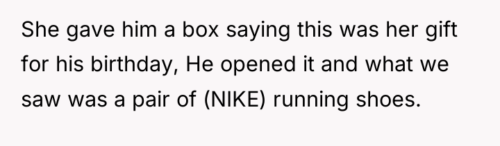 She gave him a box saying this was her gift...