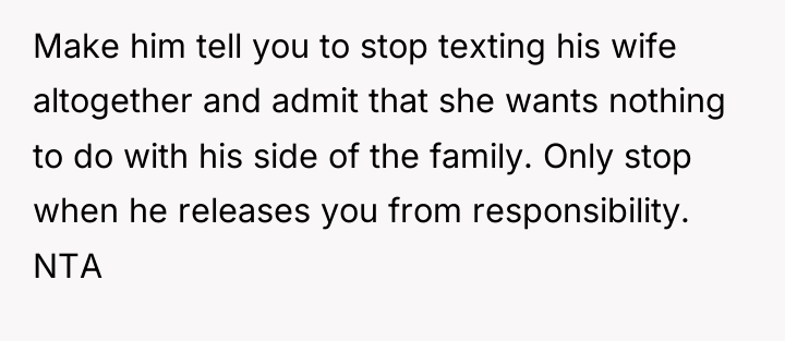 Make him tell you to stop texting his wife altogether...