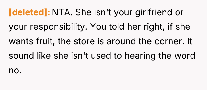 [deleted] NTA. She isn't your girlfriend or your responsibility. You...