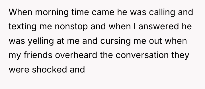 When morning time came he was calling and texting me...