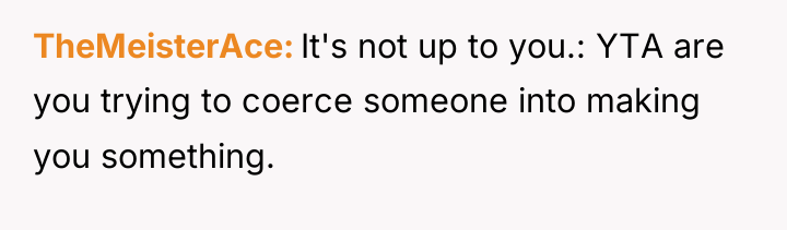 TheMeisterAce It's not up to you.: YTA are you trying...