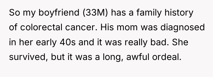 So my boyfriend (33M) has a family history of colorectal...