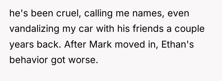 he's been cruel, calling me names, even vandalizing my car...