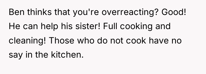 Ben thinks that you're overreacting? Good! He can help his...