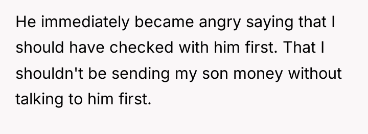 He immediately became angry saying that I should have checked...