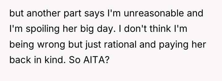 but another part says I'm unreasonable and I'm spoiling her...