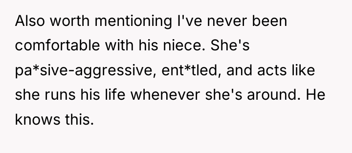 Also worth mentioning I've never been comfortable with his niece....