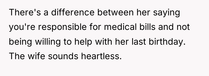 There's a difference between her saying you're responsible for medical...