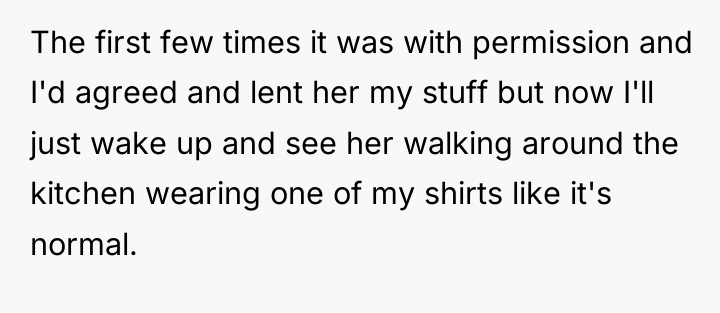 The first few times it was with permission and I'd...
