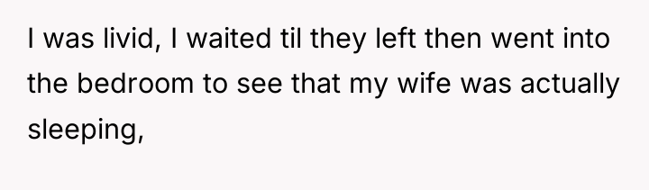 I was livid, I waited til they left then went...