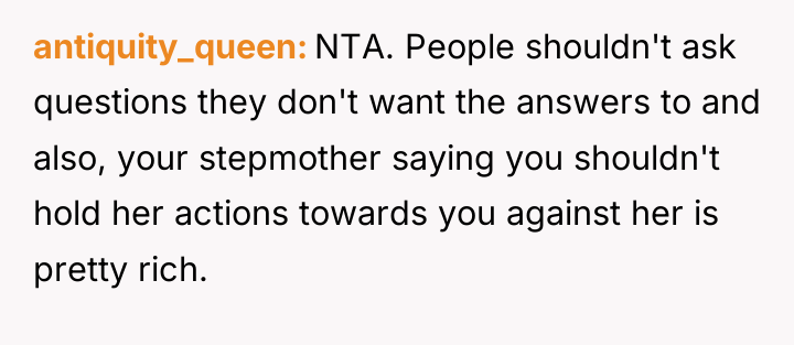 antiquity_queen NTA. People shouldn't ask questions they don't want the...