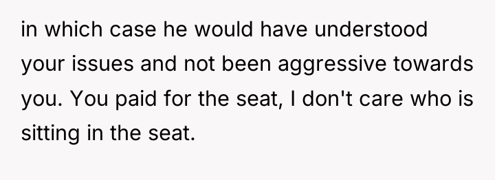 in which case he would have understood your issues and...