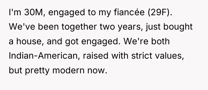 I'm 30M, engaged to my fiancée (29F). We've been together...