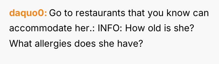 daquo0 Go to restaurants that you know can accommodate her.:...