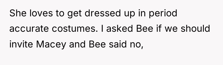 She loves to get dressed up in period accurate costumes....