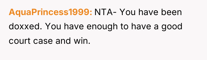 AquaPrincess1999 NTA- You have been doxxed. You have enough to...