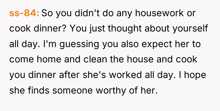 ss-84 So you didn't do any housework or cook dinner?...
