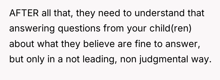 AFTER all that, they need to understand that answering questions...
