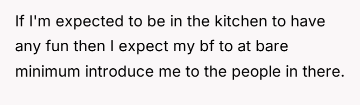If I'm expected to be in the kitchen to have...