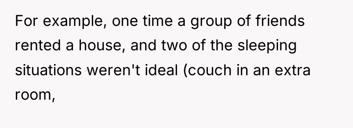 For example, one time a group of friends rented a...