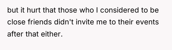 but it hurt that those who I considered to be...
