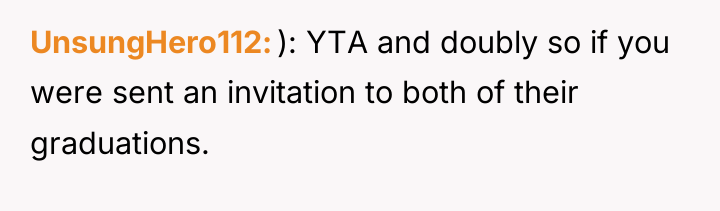 UnsungHero112 ): YTA and doubly so if you were sent...