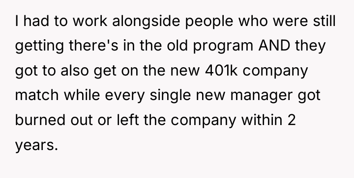 I had to work alongside people who were still getting...