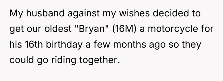 My husband against my wishes decided to get our oldest...