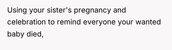 Using your sister's pregnancy and celebration to remind everyone your...