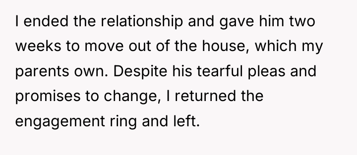 I ended the relationship and gave him two weeks to...