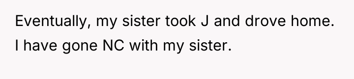 Eventually, my sister took J and drove home. I have...