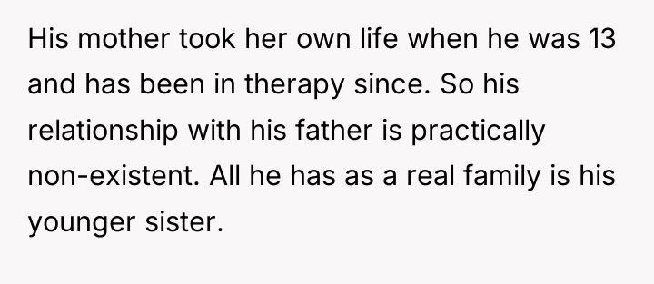His mother took her own life when he was 13...